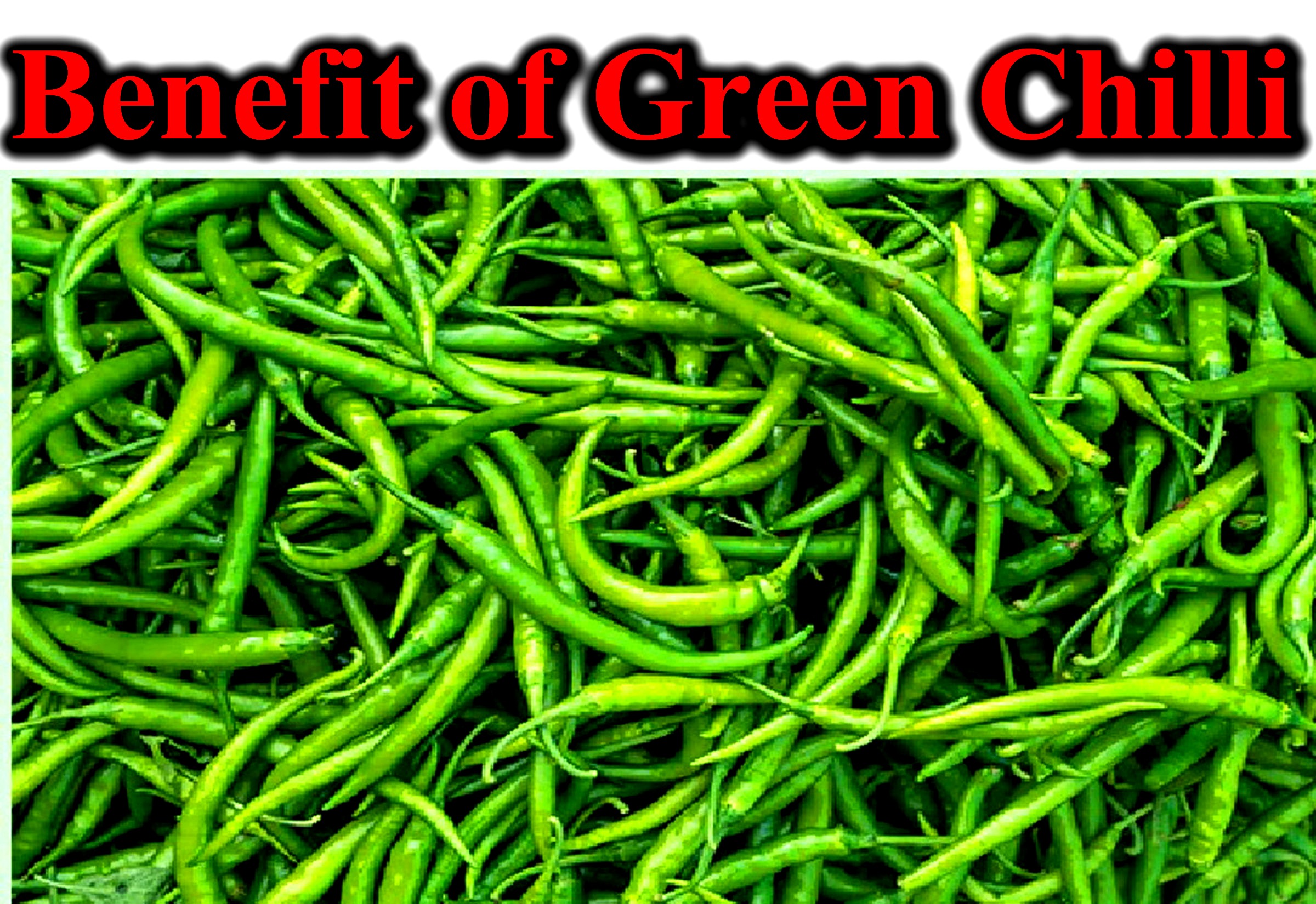 What is the benefit of green chilli