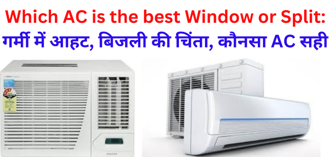 Which AC is the best Window or Split